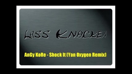 Angy Kore - Shock It (yan Oxygen Remix)