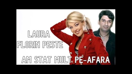 Laura Si Florin Peste - Am Stat Pe afara