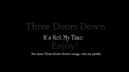 Its Not My Time - Three Doors Down