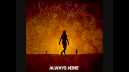 Rue Du Soleil - Always Mine