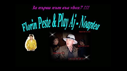Florin Peste & Play Aj - Noaptea