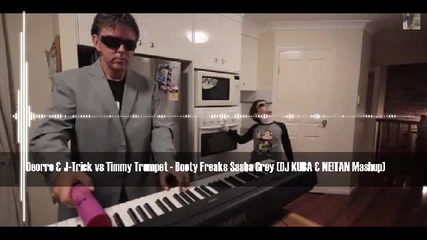 Deorro & J-trick vs Timmy Trumpet - Booty Freaks Sasha Grey (dj Kuba & Ne!tan Mashup)