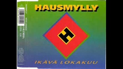 Hausmylly-- Ikava Lokakuu -finland Eurodance