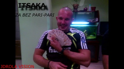 Itsaka ft.& d.j. Gero-za Bez Pari-pari