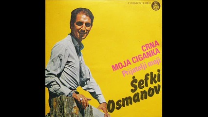 Sefki Osmanov - Prijateli moi 