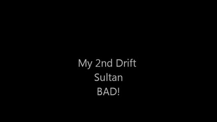 My 2nd Drift Sultan Bad!