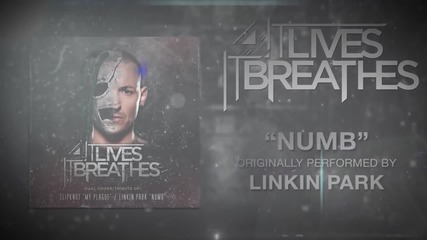 It Lives, It Breathes - Numb ( Linkin Park Tribute)