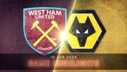 West Ham United vs. Wolverhampton - Condensed Game