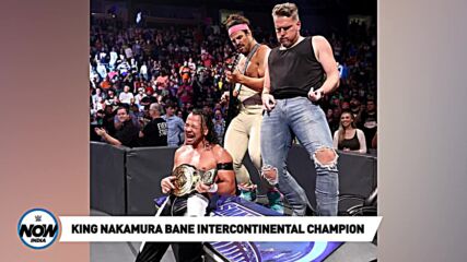 King Nakamura Apollo Crews Ko Hara Kar Intercontinental Champion Bane: WWE Now India