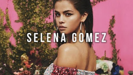 Топ 20 песни на Selena Gomez