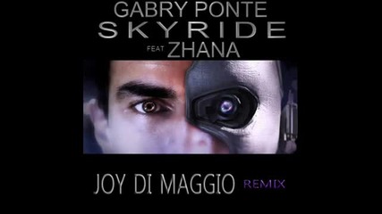 Gabry ponte ft. Zhana - Skyride - Joy Di Maggio Remix