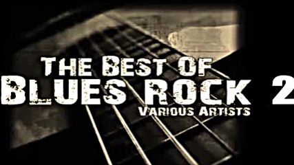 The Best Of Blues Rock - Various Artists 2