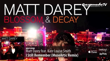 Matt Darey feat Kate Louise Smith - I Still Remember (museartic Remix) (from 'blossom & Decay')