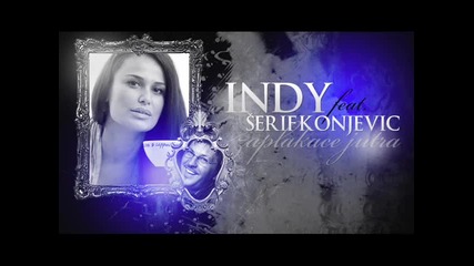 Indy i Serif Konjevic - Zaplakace jutra 2011 