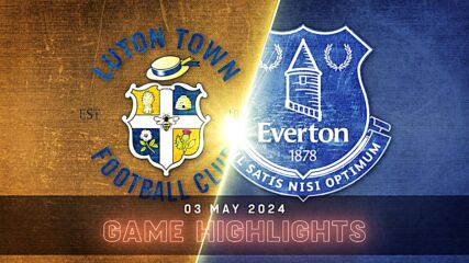 Luton Town vs. Everton - Condensed Game