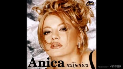 Anica Milenkovic - Tudje nije sladje - (audio) - 1998 Grand production