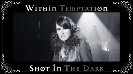 Within Temptation - Shot in the Dark