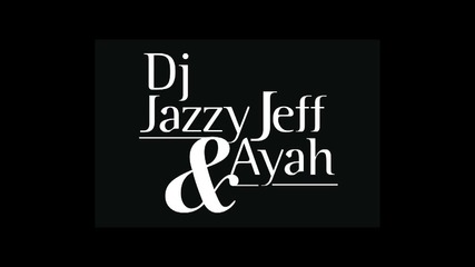 Dj Jazzy Jeff ft. Ayah - Notorious (2011)