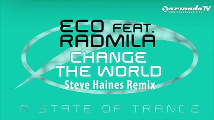 Eco feat. Radmila - Change The World ( Steve Haines remix )