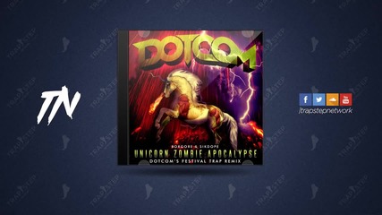 Borgore & Sikdope - Unicorn Zombie Apocalypse (dotcom's Festival Trap Remix)