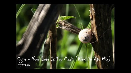 Cope - Your Love Is Too Much (alex De Vito Remix)