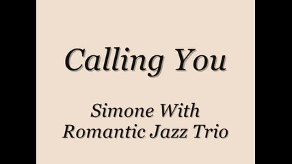 Calling You - Simone With Romantic Jazz Trio