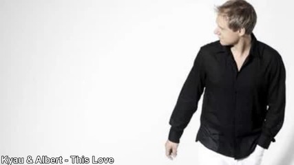 Kyau & Albert - This Love (asot 547)