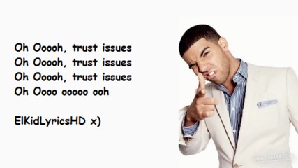 Drake - Trust Issues (lyrics On Screen) [take Care]*new 2011* -hd-