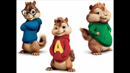 Chipmunks - Дим да ме няма