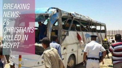 Terror in Egypt: Gunmen attack a bus of Christians