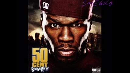 50 Cent - Blown Away - Tipsy 
