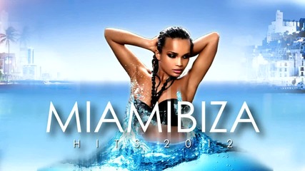 Miamibiza Hits 2012 ( Promo Video )