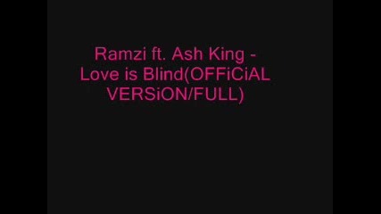 Ramzi Ft. Ash King - Love Is Blind [offic]