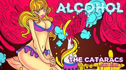 The Cataracs - Alcohol ft. Sky Blu of L M F A O ( A U D I O )