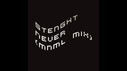 Stenght - Never (mnml Mix)