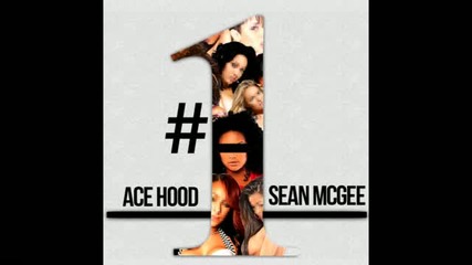 Ace Hood Feat. Sean Mcgee - Number 1