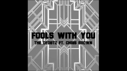*2016* The Dedbtz ft. Chris Brown - Fools With You