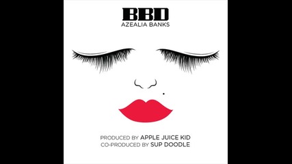 *2013* Azealia Banks - Bbd ( Bad Bitches Do it )