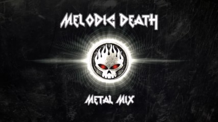Melodic Death Metal Metalcore Mix 2016