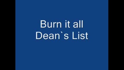 Burn it All-deans List Lyrics
