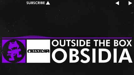 2012 * Obsidia - Outside The Box [ Monstercat Release] /dubstep/