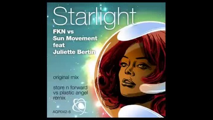 Fkn vs. Sun Movement feat. Juliette Bertin - Starlight Original Mix 