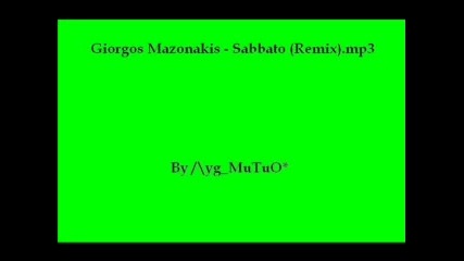 Giorgos Mazonakis - Sabbato (remix)