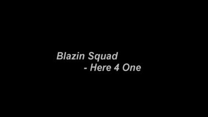 Blazin Squad - Here 4 One