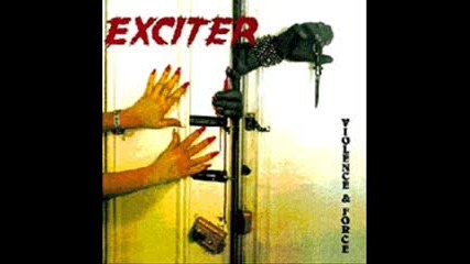 Exciter - Violence & Force