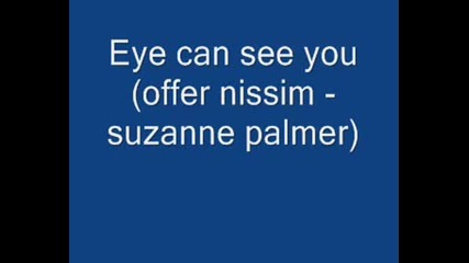 Offer Nissim & Suzanne Palmer - Eye Can See You 