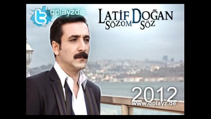 Latif Dogan 2012 - Yarim Sen Guzelsin | "sozum Soz" Yeni Album Indir 2012