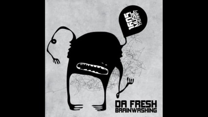 Da Fresh - Brainwashing (original Mix)