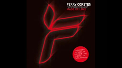 Ferry Corsten Ft. Betsie Larkin - Made Of Love ( Push Remix)