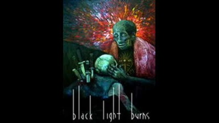 Black Light Burns - Stop a Bullet